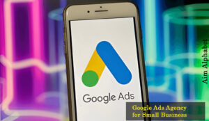 Google Ads Agency for Small Business